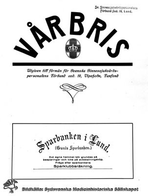 VÅRBRIS. Skrift utgiven till förmån för fanfonden vid Svenska Sinnessjukvårdspersonalens Förbund avd. 19, Vipeholm
Bilden är publicerad på sid 44 i Carlén-Nilsson C, Holmér U (1998) Röster från Vipeholm. pp. 1-127 Stiftelsen medicinhistoriska museerna i Lund och Helsingborg, Lund. Bildtext där: "Tidningen 'Vårbris' från 1937 som gavs ut för att ge pengar till fanfonden". Reprofoto, omonterat
.
Nyckelord: Vipeholm;Fackförening;Avd. 19;Vårbris;Tidskrift;Fanfond;Sparbank;Förbund;Personal