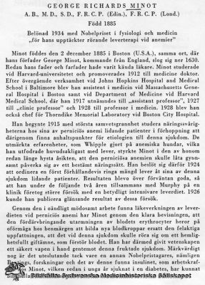 Baksidestext på bild av nobelpristagaren George Richards Minot
George Richards Minot, A. B., M. D., S. D., F. R. C. P. (Edin.), F. R. C. P. ( Lond.). Född 1885. Belönad 1934 med Nobelpriset i fysiologi eller medicin "för hans upptäckter rörande leverterapi vid anamier". Texttryck. Monterat
Nyckelord: George;Richards;Minot;Kapsel 12;Nobelpris;