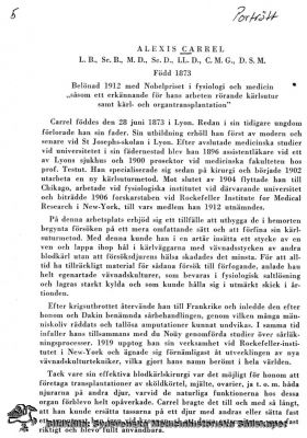 Baksidestext till reprotryck av ALEXIS CARREL, L. B. , Sc. B. , M. D. , Sc. D. , LL. D. , C. M. G. , D. S. M. 
Född 1873. Belönad 1912 med Nobelpriset i fysiologi eller medicin "såsom ett erkännande för hans arbeten rörande kärlsutur samt kärl - och organtransplantation". Texttryck. Monterat
Nyckelord: Nobelpris;Nobelpristagare;Fysiologi;Medicin;Kirurgi;Kärlkirurgi;Transplantation