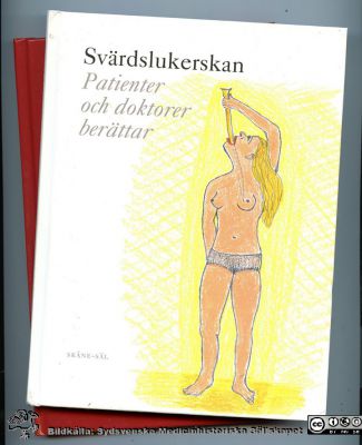 Svärdslukerskan. Patienter och doktorer berättar. 
Red. Rolf Brusewitz, Bengt I. Linskog och Nils-Otto Sjöberg. Skåne-SÄL 2006. ISBN 91-631-9421-X. Boken Svärdslukaren från 2014 ligger bakom.
Nyckelord: Skåne-SÄL;Läkarhumor;Sydsvenska Medicinhistoriska Sällskapet