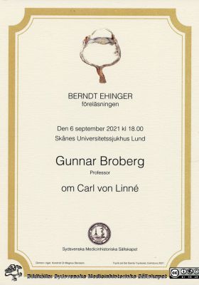 Diplom till Gunnar Broberg vid hans Berndt Ehinger-föreläsning
Diplom till Gunnar Broberg vid hans Berndt Ehinger-föreläsning den 6 september 2021
Nyckelord: Carl von Linn;Idé- och vetenskapshistoria;Läkare;Arkiater