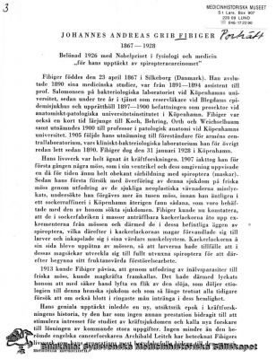 JOHANNES ANDREAS GRIB FIBIGER, 1867 - 1928
Baksidestext till bild av JOHANNES ANDREAS GRIB FIBIGER, 1867 - 1928. Belönad 1926 med Nobelpriset i fysiologi och medicin "för hans upptäckt av spiropteracarcinomet". Texttryck.	Monterat
Nyckelord: Kapsel 12;Porträtt