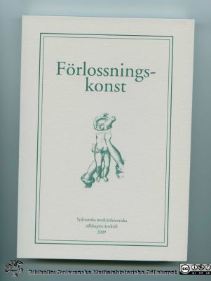 Förlossningskonst. Sydsvenska Medicinhistoriska Sällskaspets årsskrift 2009
SMHS årsskrift 2009
Nyckelord: Årsskrift, Obstetrik,Förlossningskost