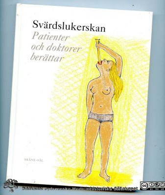 Svärdslukerskan. Patienter och doktorer berättar. 
Red. Rolf Brusewitz, Bengt I. Linskog och Nils-Otto Sjöberg. Skåne-SÄL 2006. ISBN 91-631-9421-X
Nyckelord: Skåne-SÄL. Läkarhumor