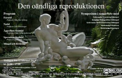 Affisch för symposiet "Den oändliga reproduktionen", arrangerat av Nils-Otto Sjöberg
Affisch för symposiet "Den oändliga reproduktionen" den 31 januari 2013 i Lund.
Nyckelord: Barn;Skulptur;Småbarn;Symposium;Lund;Reproduktion