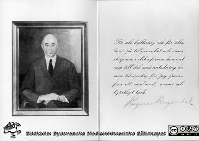 Tack-kort från professor Ragnar Bergendal efter hans 65-årsuppvaktning
 Porträtt i olja av konstnären Gram, avtäckt på Juridicum den 30/9 1955. Bildkälla AF:s arkiv, Bilderbok 50, 1955.
Nyckelord: Födelsedag;Högtidsdag;Tack